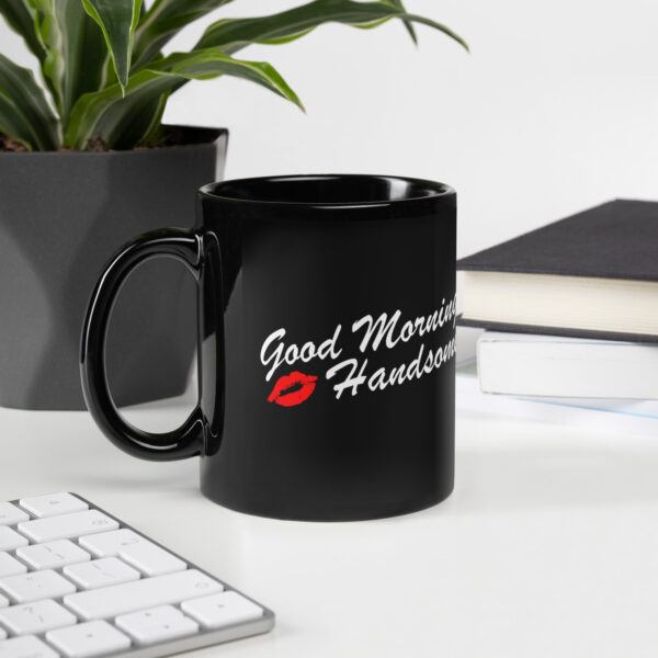 Good Morning, Handsome! Black Glossy Mug