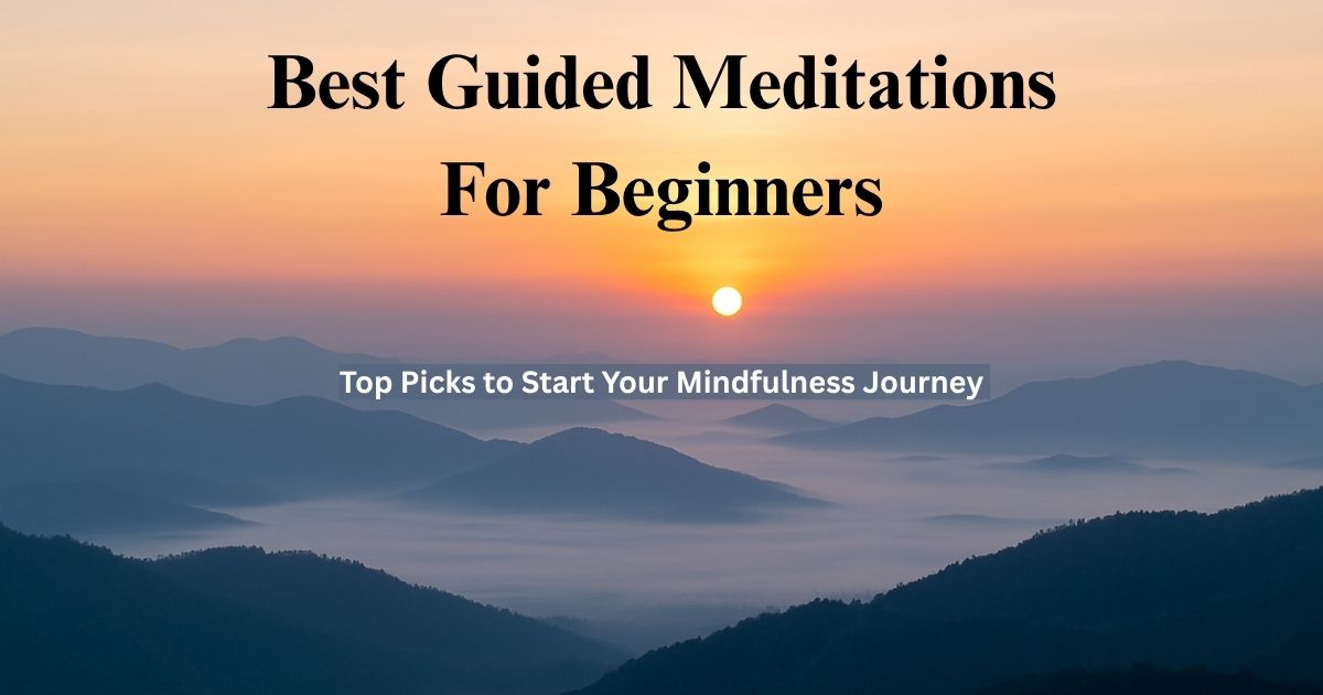 Calm mountain sunrise with text overlay ‘Best Guided Meditation for Beginners’ — setting a peaceful tone for a mindfulness blog post.